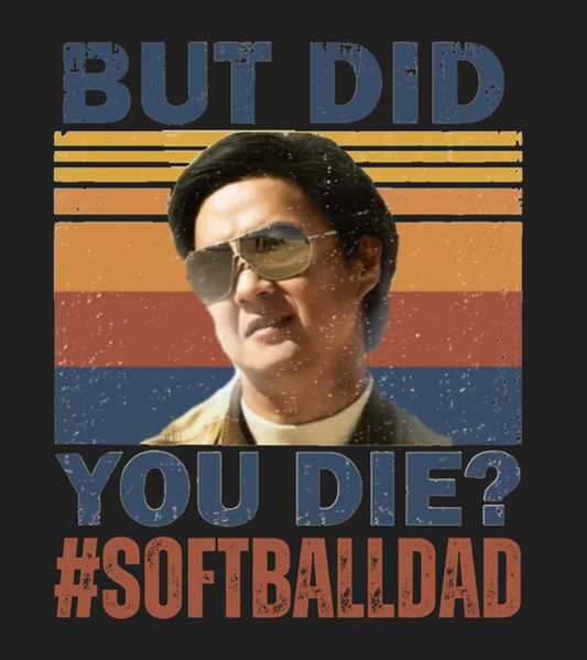 Men's But Did You Die?